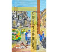 La liberté en trois couleurs