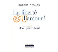 La liberté ou l'amour !: Suivi de Deuil pour deuil