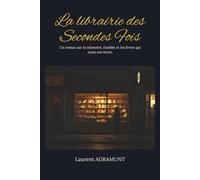 La Librairie des Secondes Fois: Un roman sur la mémoire, l’oubli et les livres qui nous survivent