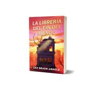 La librería del fin del mundo. El fenómeno bestseller del New York Times (COLECCIÓN INFANTIL)