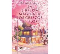 La librería mágica de los cerezos en flor: Cuando cae el último pétalo, se cierra la última página… (HARPERCOLLINS)