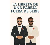 La libreta de una pareja fuera de serie: Cuaderno en blanco para escribir, dibujar y crear recuerdos | Regalo original y elegante para novios