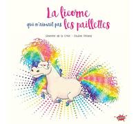 La licorne qui n'aimait pas les paillettes