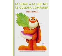 La liebre a la que no le gustaba compartir