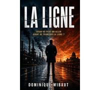 LA LIGNE: On croit la voir. Jusqu'au moment où on la franchit.