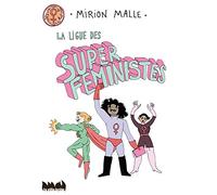 La ligue des super féministes (La ville brûle BD)