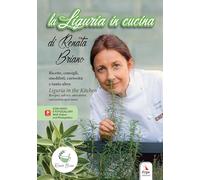 La Liguria in cucina. Ricette, consigli, aneddoti, curiosità e tanto altro-Liguria in the kitchen. Recipes, advice, anecdotes, curiosities and more. Ediz. bilingue. Con QR Code (I manuali)