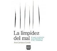 LIMPIDEZ DEL MAL, LA: El mal y la historia en la filosofía de F.W.J. Schelling (SIN COLECCION)