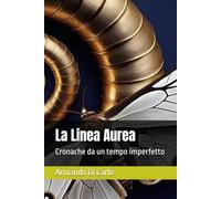 La Linea Aurea: Cronache da un tempo imperfetto