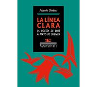 La línea clara. La poesía de Luis Alberto de Cuenca: 159 (Iluminaciones)