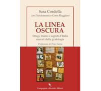 La linea oscura. Stragi, trame e segreti d'Italia narrati dalla grafologia (I libri della Salamandra)