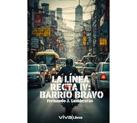 La Línea Recta IV: Barrio Bravo