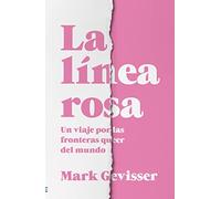 La línea rosa: Un recorrido a través de las fronteras del mundo queer (Tendencias)