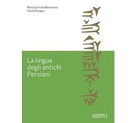 La lingua degli antichi Persiani (Lingue antiche del Vicino Oriente e del Mediterraneo)