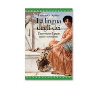 La lingua degli dei. L'amore per il greco antico e moderno (Nugae)
