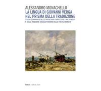 La lingua di Giovanni Verga nel prisma della traduzione. Studio comparato delle traduzioni francesi de «I Malavoglia» e della ricezione socioletteraria della poetica verista (I sensi del testo)