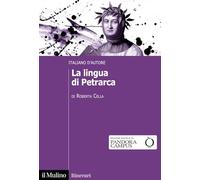 La lingua di Petrarca. Italiano d'autore (Itinerari)