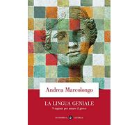 La lingua geniale. 9 ragioni per amare il greco (Economica Laterza)