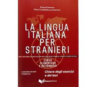La lingua italiana per stranieri. Corso elementare ed intermedio. Chiave degli esercizi e dei test: Corso elementare ed intermedio - Chiavi (5 edi