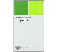 La lingua latina (Piccola biblioteca Einaudi. Nuova serie)
