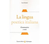 La lingua poetica italiana. Grammatica e testi (Aulamagna)