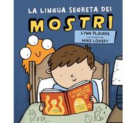 La lingua segreta dei mostri. Ediz. a colori (Il Castoro bambini)