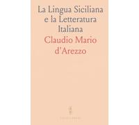 La Lingua Siciliana e la Letteratura Italiana: Storia, influenze e confronti critici tra volgare, latino e tradizioni popolari