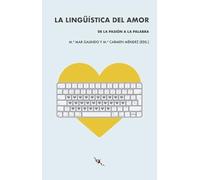 La lingüística del amor: De la pasión a la palabra (TINTA ROJA)