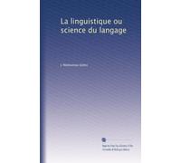 La linguistique ou science du langage