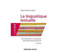 La linguistique textuelle: Introduction à l'analyse textuelle du discours
