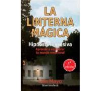 La Linterna Magica (2ª Ed.): Aprende A Equilibrar Tu Mundo Emocional