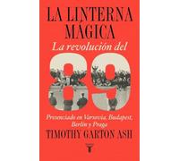 La linterna mágica: Las revoluciones del 89 en Varsovia, Budapest, Berlín y Praga (Historia)