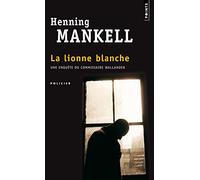 La Lionne blanche: Une enquête de Wallander (Points Policiers)
