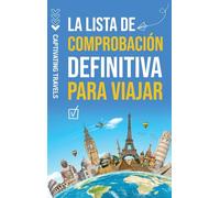 La lista de comprobación definitiva para viajar: Su guía esencial para viajar sin estrés