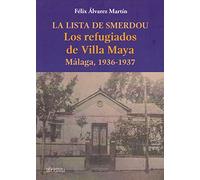 LA LISTA DE SMERDOU: LOS REFUGIADOS DE VILLA MAYA. MÁLAGA, 1936-1937: 1 (Lucernario)