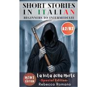 La lista della Morte (Mini Edition) - Short Stories in Italian for Beginner to Intermediate Level (Graded Italian reader, A2 - B2 CEFR Levels): ... (Leonardo a Roma - Italian Graded Readers)