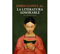La literatura admirable: del "Génesis" a "Lolita" | Jordi Llovet