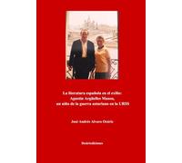 La literatura española en el exilio: Agustín Argüelles Manso, un niño de la guerra asturiano en la URSS
