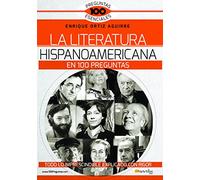 La Literatura hispanoamericana en 100 preguntas (100 Preguntas Esenciales)