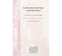 La literatura marroquí contemporánea: La Novela y La Critica Literaria: 13 (ESCUELA DE TRADUCTORES DE TOLEDO)