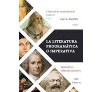 La literatura programática o imperativa: Ejemplos e interpretaciones (Crítica de la razón literaria)