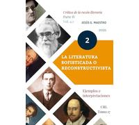 La literatura sofisticada o reconstructivista: Ejemplos e interpretaciones [2] (Crítica de la razón literaria)