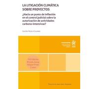 La litigación climática sobre proyectos ¿Hacia un punto de inflexión en el control judicial (Monografías)