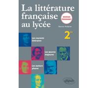 La littérature française au lycée. Seconde - nouveaux programmes