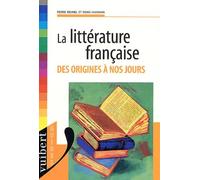 La littérature francaise des origines à nos jours