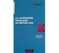 La Littérature Française Du Moyen Âge (ebook)