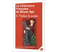 La Littérature française du Moyen Âge: 2 Théâtre et poésie