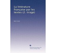 La littérature française par les textes (2. tirage)