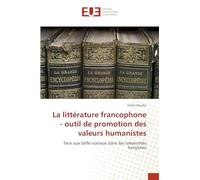La littérature francophone - outil de promotion des valeurs humanistes
