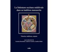 La littérature occitane médiévale dans sa tradition manuscrite. Témoins, traditions, corpora (I libri di Viella)